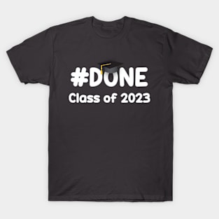 #DONE Class of 2023 Graduation Funny Student Grad Seniors T-Shirt